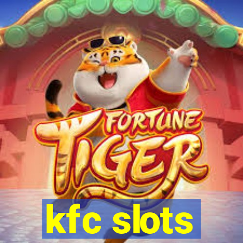 kfc slots